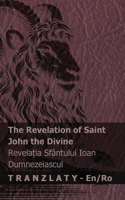 The Revelation of Saint John the Divine / Revela?ia Sfântului Ioan Dumnezeiascul: Tranzlaty English Româna - Kjv - cover