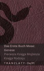 Die Bibel / Biblia - Das Erste Buch Mose (Genese) / Pierwsza Ksiega Mojzesza (Ksiega Rodzaju): Tranzlaty Deutsch Polsku