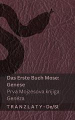Die Bibel / Sveto Pismo - Das Erste Buch Mose (Genese) / Prva Mojzesova knjiga (Genéza): Tranzlaty Deutsch Slovenscina