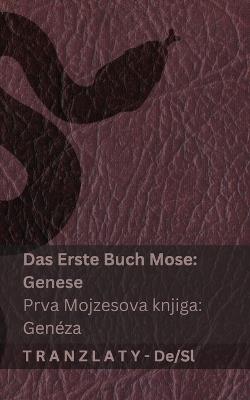 Die Bibel / Sveto Pismo - Das Erste Buch Mose (Genese) / Prva Mojzesova knjiga (Genéza): Tranzlaty Deutsch Slovenscina - Kjv - cover