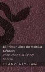 La Biblia / Biblia - El primer libro de Moisés (Génesis) / Prima carte a lui Moise (Geneza): Tranzlaty Español Româna