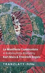 Le Manifeste Communiste / A Kommunista Kiáltvány: Tranzlaty Français Magyar