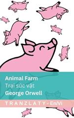 Animal Farm / Tr?i súc v?t: Tranzlaty English Ti?ng Vi?t