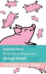 Animal Farm / Shamba la Wanyama: Tranzlaty English Kiswahili