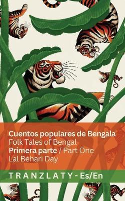 Cuentos populares de Bengala / Folk Tales of Bengal (Primera parte / Part One): Tranzlaty Español English - Lal Behari Day - cover