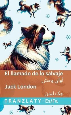 El llamado de lo salvaje / آوای وحش: Tranzlaty Español فارسی - Jack London - cover