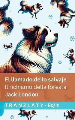 El llamado de lo salvaje / Il richiamo della foresta: Tranzlaty Español Italiano - Jack London - cover