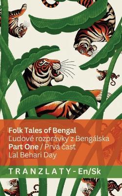 Folk Tales of Bengal / Ľudové rozprávky z Bengálska (Part One / Prvá časť): Tranzlaty English Slovenčina - Lal Behari Day - cover