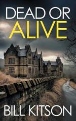 DEAD OR ALIVE an addictive and heart-pounding British crime thriller: an addictive and heart-pounding British crime thriller