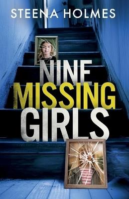 Nine Missing Girls: Nine unputdownable stories full of shocking twists - Steena Holmes - cover