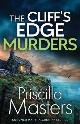 The Cliff's Edge Murders: a gripping and unputdownable British crime mystery - Priscilla Masters - cover