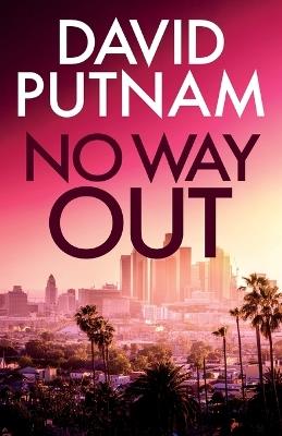 No Way Out: A gripping, high-octane thriller - David Putnam - cover