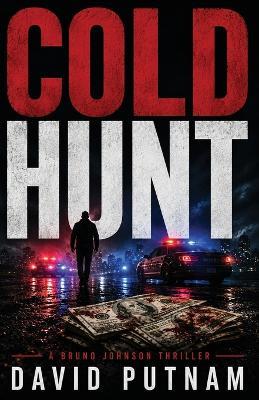 Cold Hunt: A gripping, high-octane thriller full of explosive action - David Putnam - cover