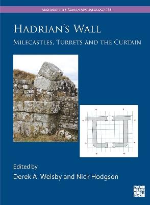 Hadrian's Wall: Milecastles, Turrets and the Curtain - cover