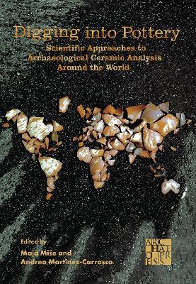 Digging into Pottery: Scientific Approaches to Archaeological Ceramic Analysis Around the World - cover