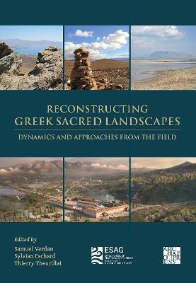 Reconstructing Greek Sacred Landscapes: Dynamics and Approaches from the Field - cover