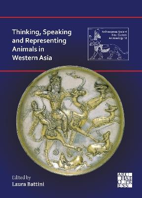 Thinking, Speaking and Representing Animals in Western Asia - cover