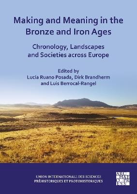 Making and Meaning in the Bronze and Iron Ages: Chronology, Landscapes and Societies across Europe. Proceedings from the METALAGES2024 Colloquium (Florence, 23 October 2024) - cover