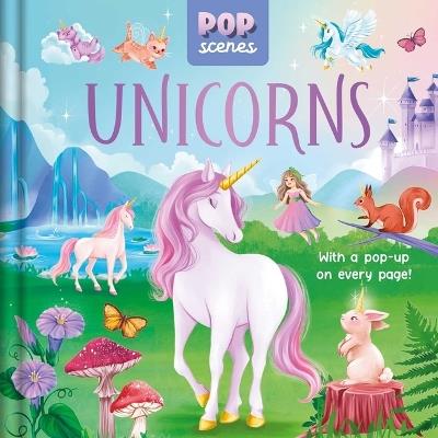 Pop Scenes: Unicorns: With a Pop-Up on Every Page - Igloobooks - cover