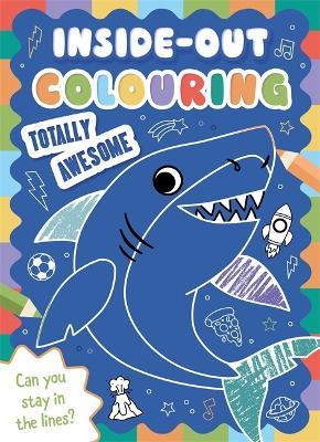 Inside-Out Colouring Totally Awesome: Colour in the line with simple and easy activities for kids - Igloo Books Ltd,Sparkpool - cover