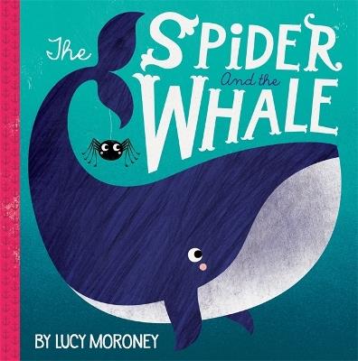 The Spider and the Whale - Autumn Publishing,Lucy Moroney - cover