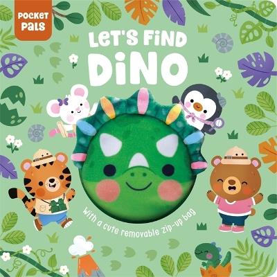 Let's Find Dino: A search-and-find story with a cute removable dinosaur zip-up bag - Igloo Books Ltd,Sparkpool - cover