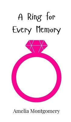 A Ring for Every Memory - Amelia Montgomery - cover