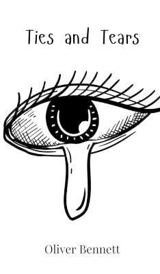 Ties and Tears - Oliver Bennett - cover