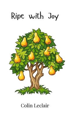 Ripe with Joy - Colin LeClair - cover