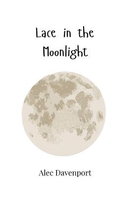 Lace in the Moonlight - Alec Davenport - cover