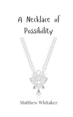 A Necklace of Possibility