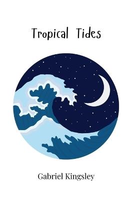 Tropical Tides - Gabriel Kingsley - cover