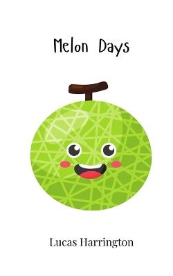 Melon Days - Lucas Harrington - cover