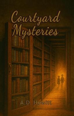 Courtyard Mysteries - A.D. Hewitt - cover