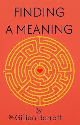 Finding a Meaning - Gillian Barratt - cover