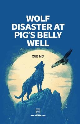Wolf Disaster at Pig's Belly Well - Mo Xue - cover