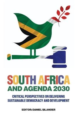 South Africa and Agenda 2030: Critical Perspectives on Delivering Sustainable Democracy and Development - cover