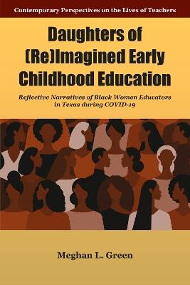 Daughters of (Re)Imagined Early Childhood Education: Reflective Narratives of Black Women Educators in Texas during Covid-19 - cover