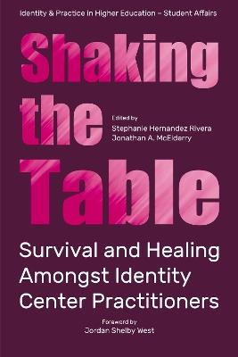 Shaking the Table: Survival and Healing Amongst Identity Center Practitioners - cover