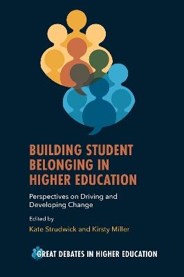 Building Student Belonging in Higher Education: Perspectives on Driving and Developing Change - cover