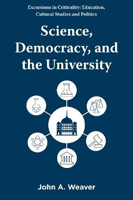 Science, Democracy, and the University - John A. Weaver - cover