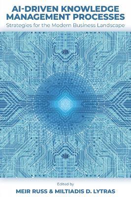 AI-Driven Knowledge Management Processes: Strategies for the Modern Business Landscape - cover