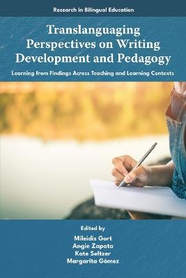 Translanguaging Perspectives on Writing Development and Pedagogy: Learning from Findings Across Teaching and Learning Contexts - cover