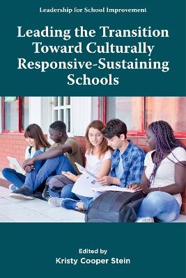 Leading the Transition Toward Culturally Responsive-Sustaining Schools - cover