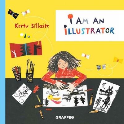 I am an Illustrator - Kertu Sillaste - cover