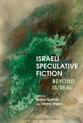 Israeli Speculative Fiction: Beyond Is/real - cover