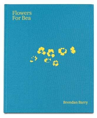 Flowers for Bea - Brendan Barry - cover