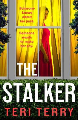 The Stalker: A BRAND NEW Twisty Suspense Thriller from Teri Terry - Teri Terry - cover