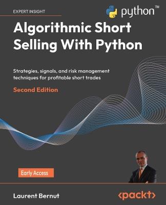 Algorithmic Short Selling with Python: Strategies, signals, and risk management techniques for profitable short trades - Laurent Bernut - cover