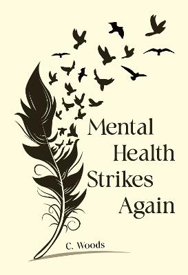 Mental Health Strikes Again - C. Woods - cover